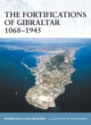 The Fortifications of Gibraltar 1068–1945 - eBook