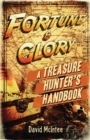 Fortune and Glory: A Treasure Hunter’s Handbook - eBook