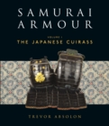 Samurai Armour : Volume I: The Japanese Cuirass - Book