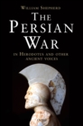 The Persian War in Herodotus and Other Ancient Voices - Book