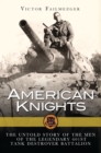 American Knights : The Untold Story of the Men of the Legendary 601st Tank Destroyer Battalion - Book