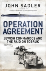 Operation Agreement : Jewish Commandos and the Raid on Tobruk - Book