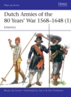 Dutch Armies of the 80 Years’ War 1568–1648 (1) : Infantry - Book