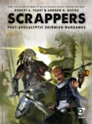 Scrappers : Post-Apocalyptic Skirmish Wargames - Book