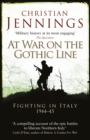 At War on the Gothic Line : Fighting in Italy 1944-45 - Book