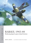 Rabaul 1943–44 : Reducing Japan's great island fortress - Book