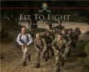 Fit to Fight: A History of the Royal Army Physical Training Corps 1860-2015 - Book