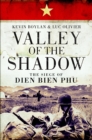 Valley of the Shadow : The Siege of Dien Bien Phu - Book