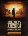 Dracula's America: Shadows of the West: Hunting Grounds - Book