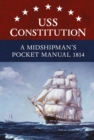 USS Constitution A Midshipman's Pocket Manual 1814 - Book