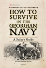 How to Survive in the Georgian Navy : A Sailor's Guide - eBook