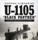German submarine U-1105 'Black Panther' : The naval archaeology of a U-boat - Book