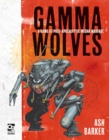 Gamma Wolves : A Game of Post-apocalyptic Mecha Warfare - Book