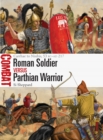 Roman Soldier vs Parthian Warrior : Carrhae to Nisibis, 53 BC-AD 217 - Book