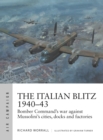 The Italian Blitz 1940-43 : Bomber Command's war against Mussolini's cities, docks and factories - Book