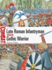 Late Roman Infantryman vs Gothic Warrior : Ad 376–82 - eBook