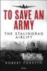 To Save An Army : The Stalingrad Airlift - eBook