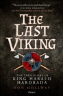 The Last Viking : The True Story of King Harald Hardrada - Book