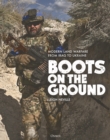 Boots on the Ground : Modern Land Warfare from Iraq to Ukraine - Book