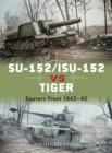 SU-152/ISU-152 vs Tiger : Eastern Front 1943-45 - Book