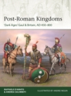 Post-Roman Kingdoms : ‘Dark Ages' Gaul & Britain, AD 450–800 - Book