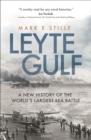 Leyte Gulf : A New History of the World's Largest Sea Battle - Book