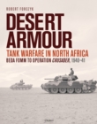 Desert Armour : Tank Warfare in North Africa: Beda Fomm to Operation Crusader, 1940 41 - eBook