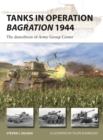 Tanks in Operation Bagration 1944 : The demolition of Army Group Center - Book