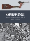 Nambu Pistols : Japanese Military Handguns 1900–45 - eBook