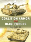 Coalition Armor vs Iraqi Forces : Iraq 2003 06 - eBook