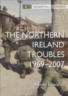 The Northern Ireland Troubles : 1969-2007 - Book