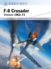 F-8 Crusader : Vietnam 1963-73 - Book