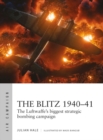 The Blitz 1940-41 : The Luftwaffe's biggest strategic bombing campaign - Book