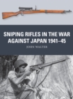 Sniping Rifles in the War Against Japan 1941–45 - eBook