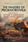 The Panzers of Prokhorovka : The Myth of Hitler’s Greatest Armoured Defeat - Book