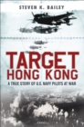 Target Hong Kong : A true story of U.S. Navy pilots at war - Book
