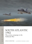 South Atlantic 1982 : The carrier campaign in the Falklands War - Book