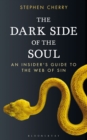 The Dark Side of the Soul : An Insider's Guide to the Web of Sin - Book