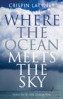 Where the Ocean Meets the Sky : Solo into the Unknown - eBook