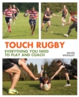 Touch Rugby : Everything You Need to Play and Coach - eBook