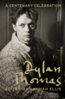 Dylan Thomas : A Centenary Celebration - Book