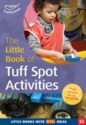The Little Book of Tuff Spot Activities : Little Books with Big Ideas (52) - Book