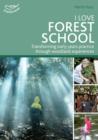 I Love Forest School : Transforming early years practice through woodland experiences - eBook