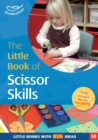The Little Book of Scissor Skills : Little Books with Book Ideas (58) - Book