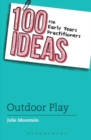 100 Ideas for Early Years Practitioners: Outdoor Play - eBook
