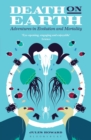 Death on Earth : Adventures in Evolution and Mortality - Book