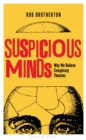 Suspicious Minds : Why We Believe Conspiracy Theories - eBook