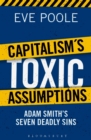 Capitalism's Toxic Assumptions : Redefining Next Generation Economics - Book