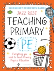 Bloomsbury Curriculum Basics: Teaching Primary PE : Everything You Need to Teach Primary Pe - eBook