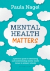 Mental Health Matters : A practical guide to identifying and understanding mental health issues in primary schools - Book